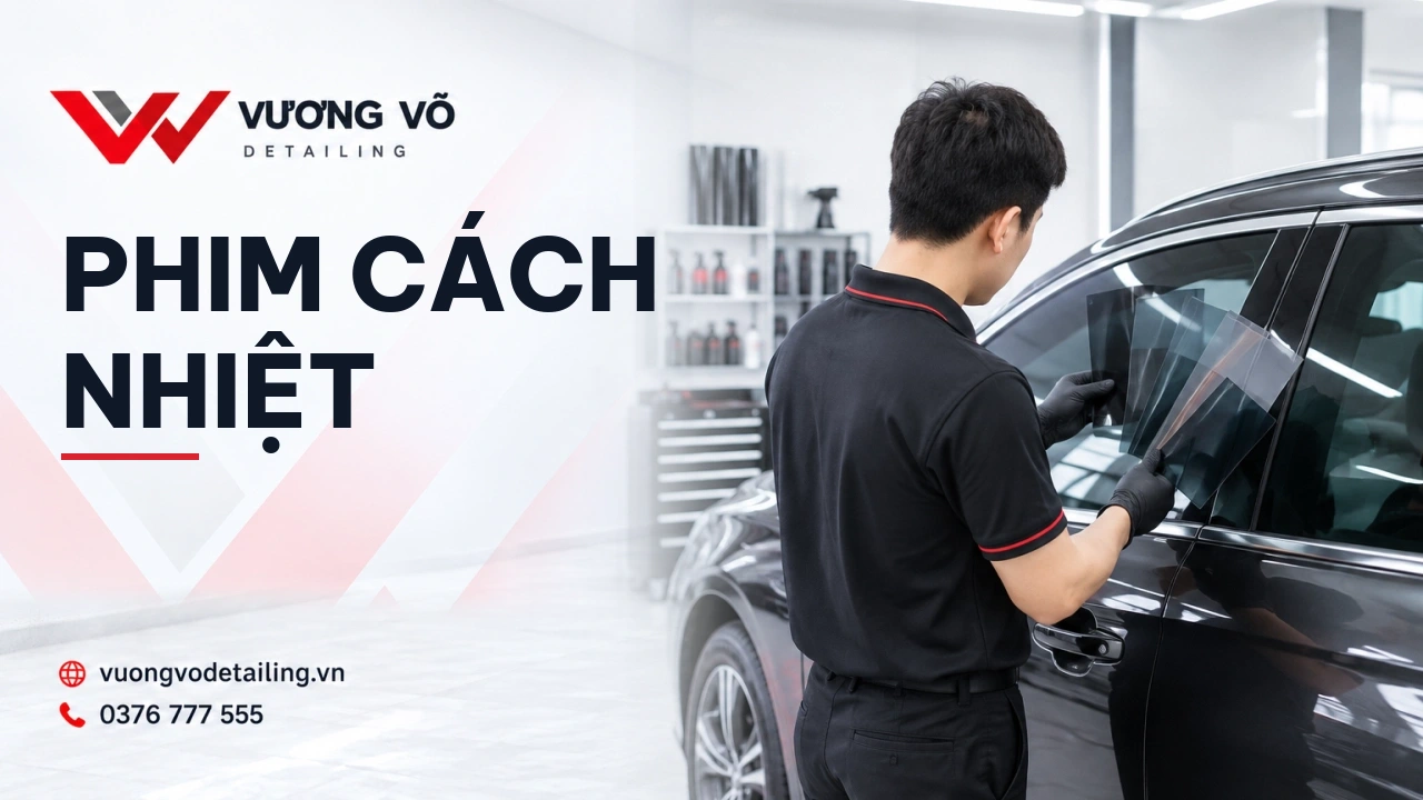 Các thương hiệu phim cách nhiệt tốt nhất hiện nay: Cách chọn đúng