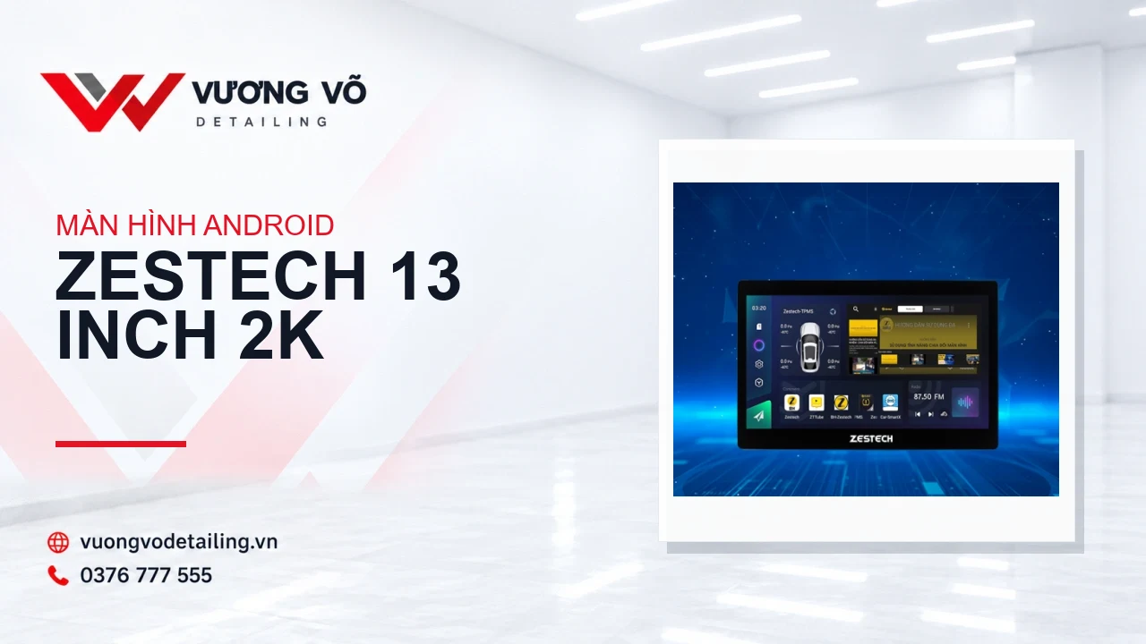 Màn hình Android Zestech 13 inch 2K
