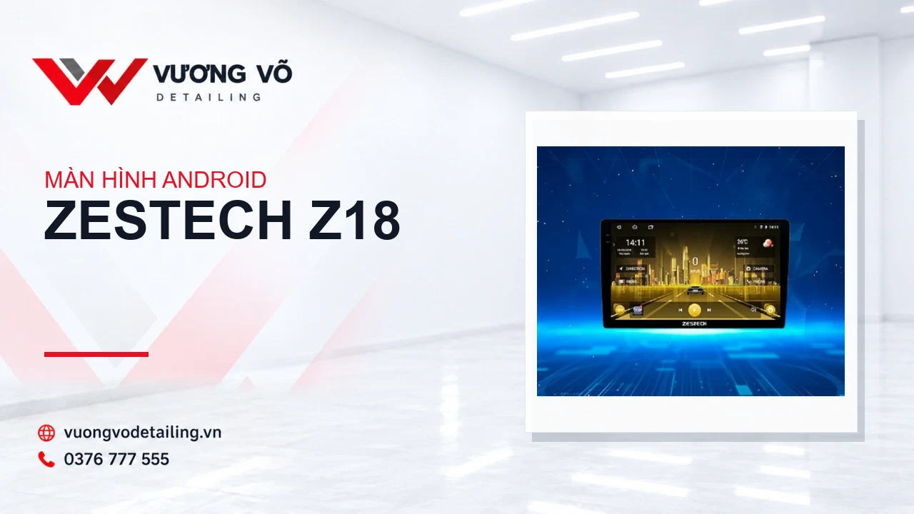 Màn hình Android Zestech Z18